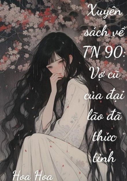 Xuyên Sách Về Tn 90: Vợ Cũ Của Đại Lão Đã Thức Tỉnh ( DỊch Full )